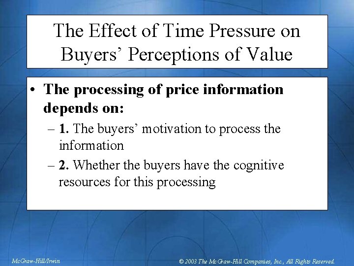 The Effect of Time Pressure on Buyers’ Perceptions of Value • The processing of
