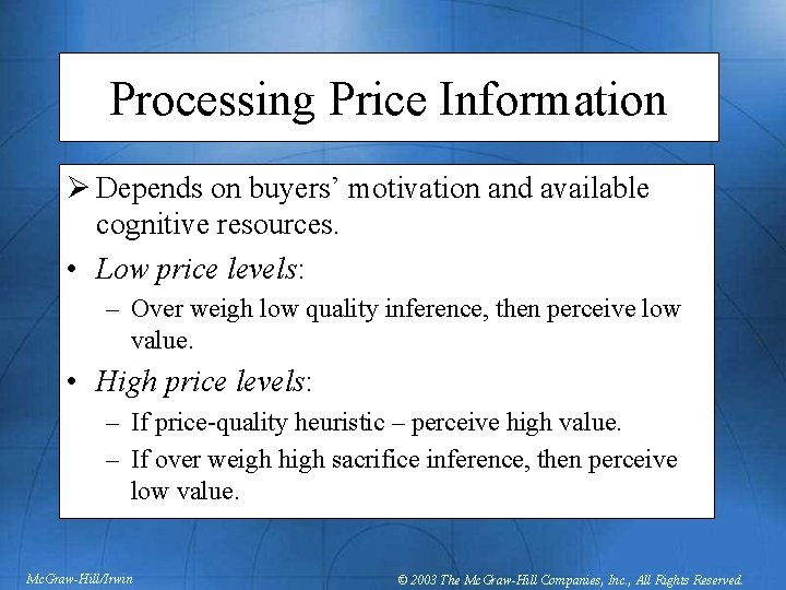 Processing Price Information Ø Depends on buyers’ motivation and available cognitive resources. • Low
