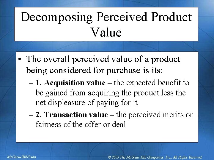 Decomposing Perceived Product Value • The overall perceived value of a product being considered