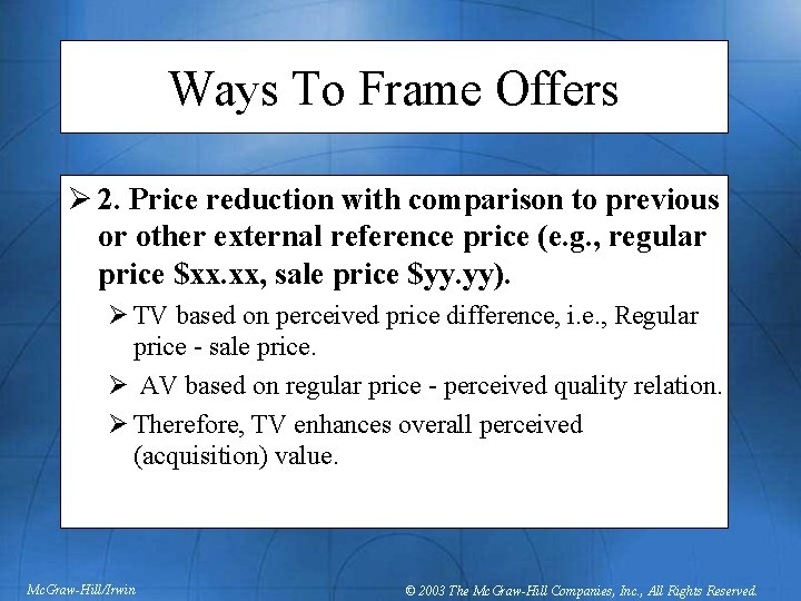 Ways To Frame Offers Ø 2. Price reduction with comparison to previous or other