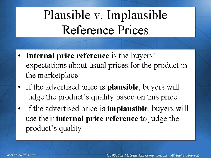 Plausible v. Implausible Reference Prices • Internal price reference is the buyers’ expectations about
