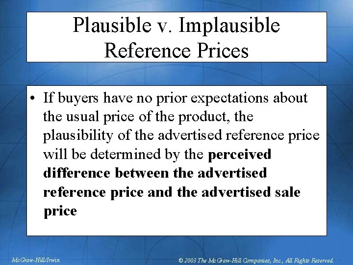 Plausible v. Implausible Reference Prices • If buyers have no prior expectations about the