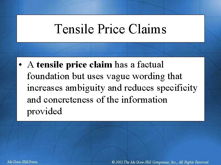 Tensile Price Claims • A tensile price claim has a factual foundation but uses