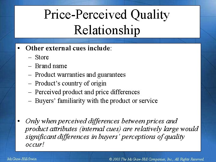 Price-Perceived Quality Relationship • Other external cues include: – – – Store Brand name