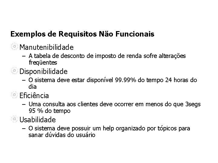 Exemplos de Requisitos Não Funcionais Manutenibilidade – A tabela de desconto de imposto de