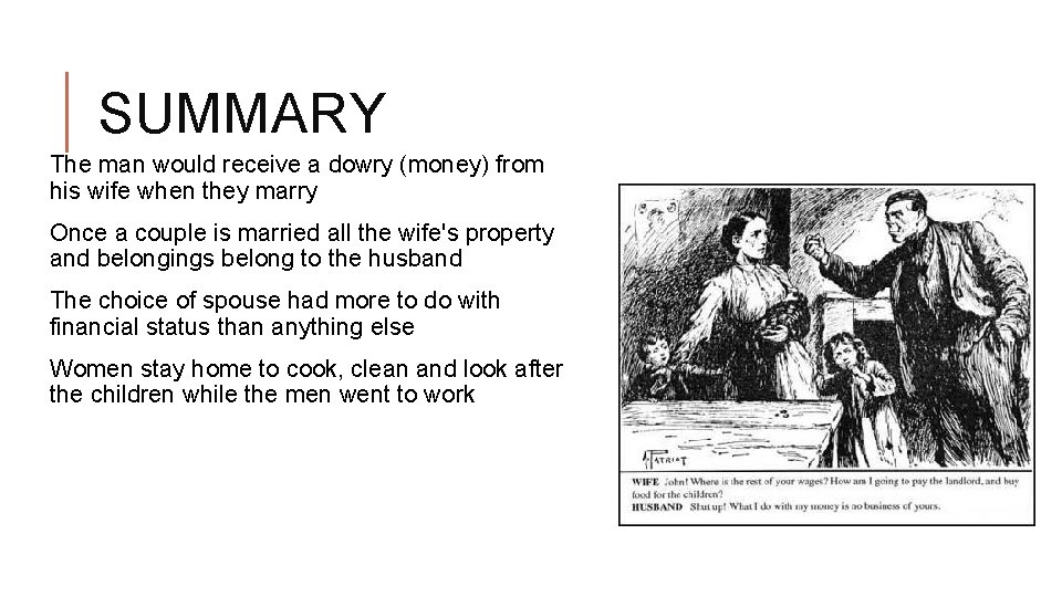 SUMMARY The man would receive a dowry (money) from his wife when they marry