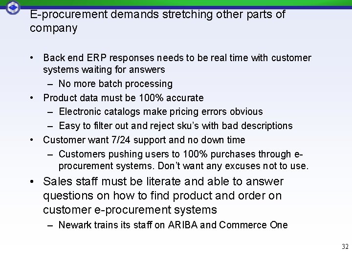 E-procurement demands stretching other parts of company • Back end ERP responses needs to E-procurement demands stretching other parts of company • Back end ERP responses needs to