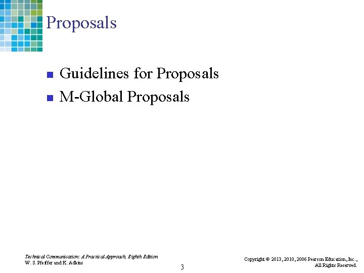 Proposals n n Guidelines for Proposals M-Global Proposals Technical Communication: A Practical Approach, Eighth