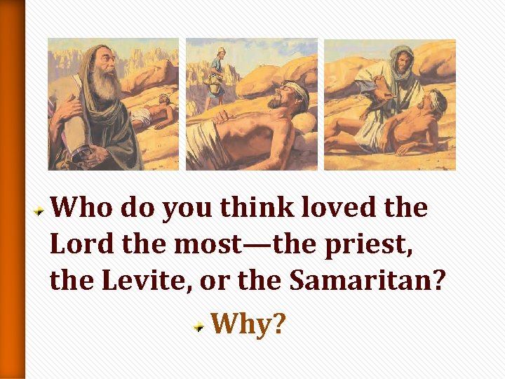Who do you think loved the Lord the most—the priest, the Levite, or the Who do you think loved the Lord the most—the priest, the Levite, or the