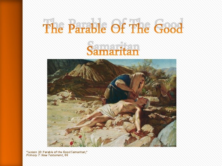 The Parable Of The Good Samaritan “Lesson 20: Parable of the Good Samaritan, ” The Parable Of The Good Samaritan “Lesson 20: Parable of the Good Samaritan, ”