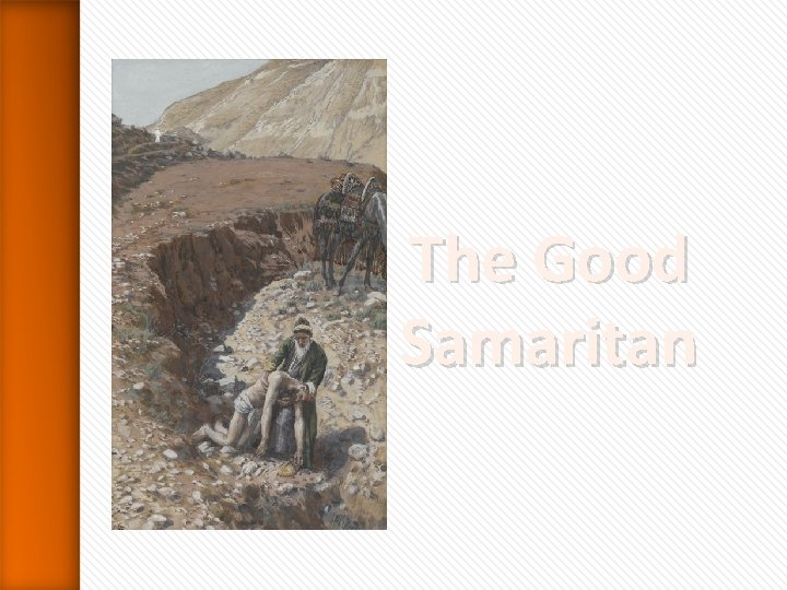 The Good Samaritan The Good Samaritan