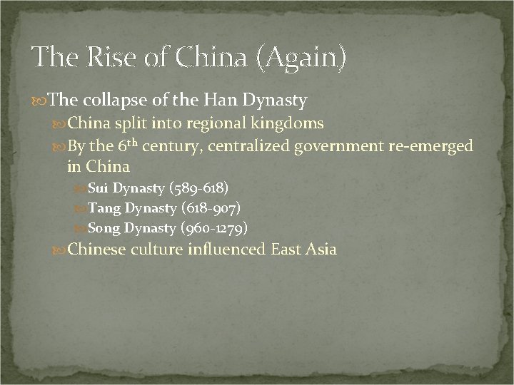 The Rise of China (Again) The collapse of the Han Dynasty China split into