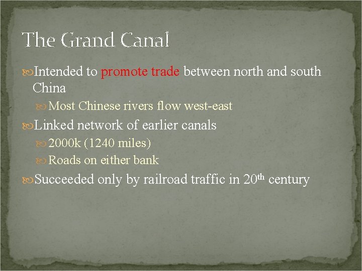 The Grand Canal Intended to promote trade between north and south China Most Chinese