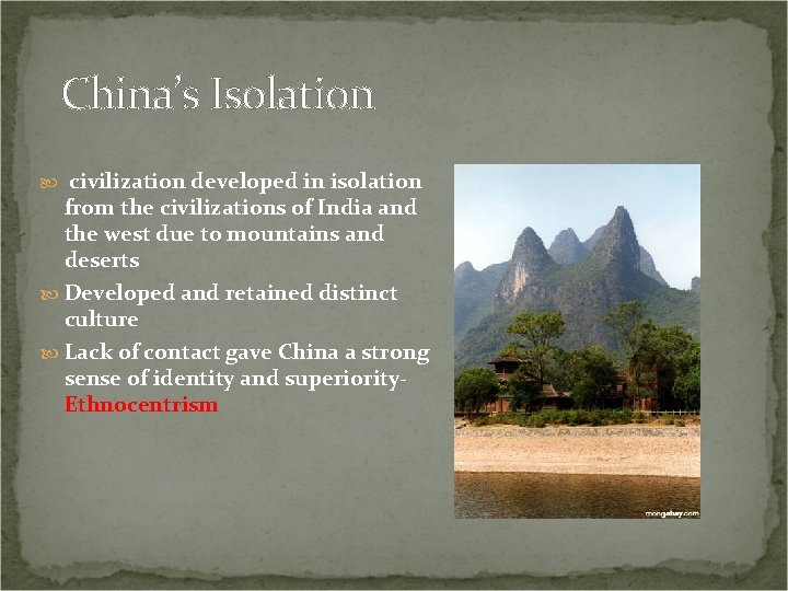 China’s Isolation civilization developed in isolation from the civilizations of India and the west