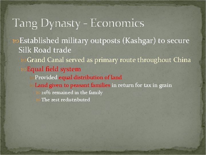 Tang Dynasty - Economics Established military outposts (Kashgar) to secure Silk Road trade Grand