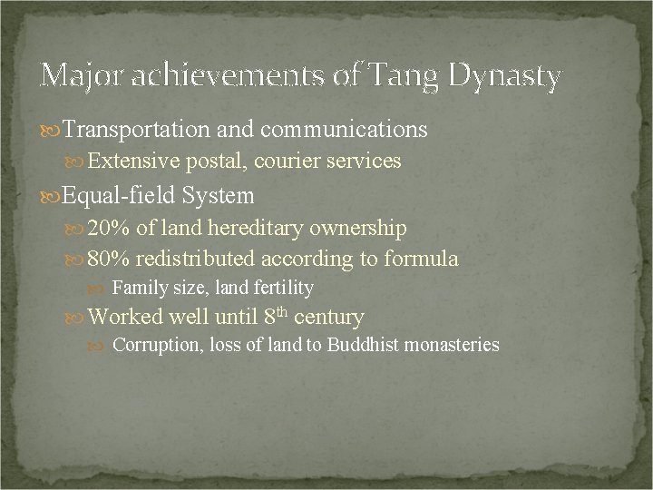 Major achievements of Tang Dynasty Transportation and communications Extensive postal, courier services Equal-field System