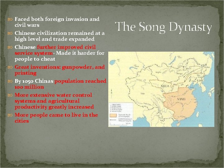  Faced both foreign invasion and civil wars Chinese civilization remained at a high