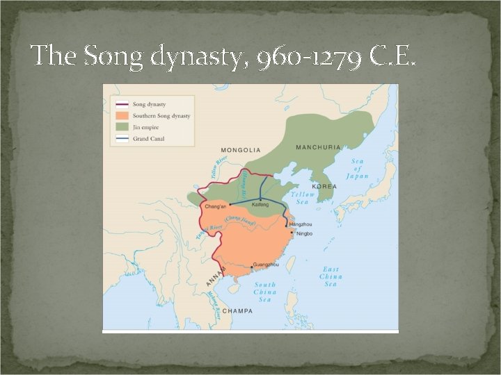 The Song dynasty, 960 -1279 C. E. 