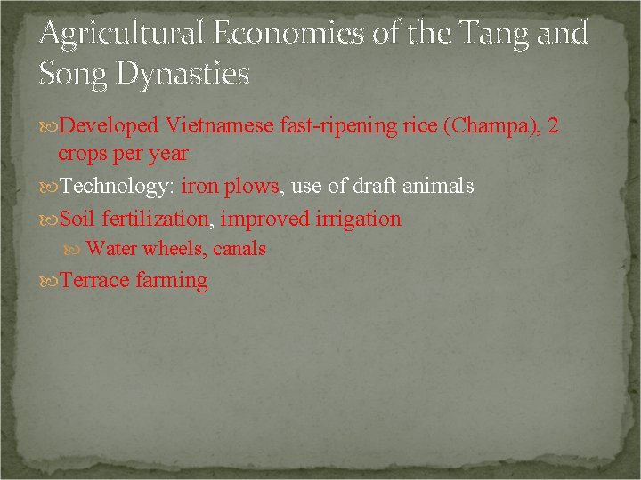 Agricultural Economies of the Tang and Song Dynasties Developed Vietnamese fast-ripening rice (Champa), 2