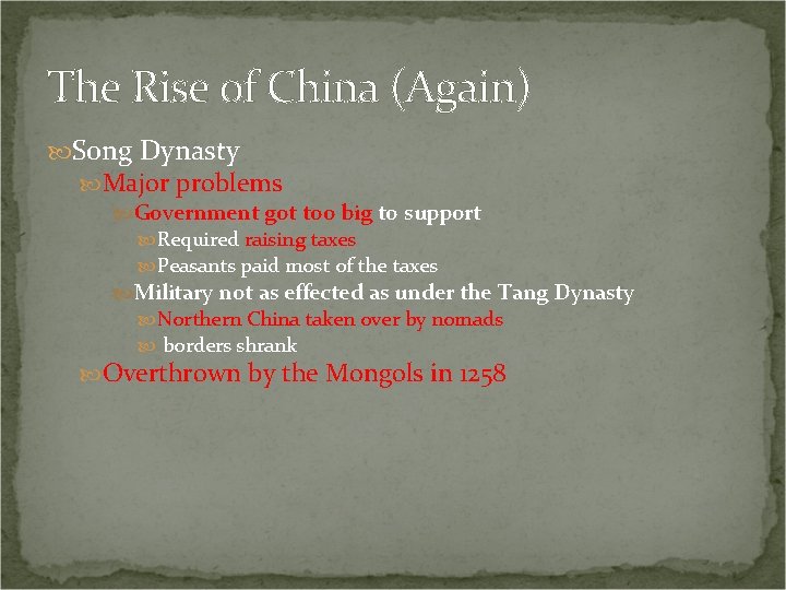 The Rise of China (Again) Song Dynasty Major problems Government got too big to