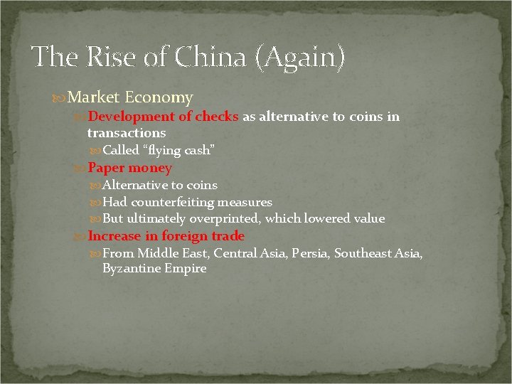 The Rise of China (Again) Market Economy Development of checks as alternative to coins
