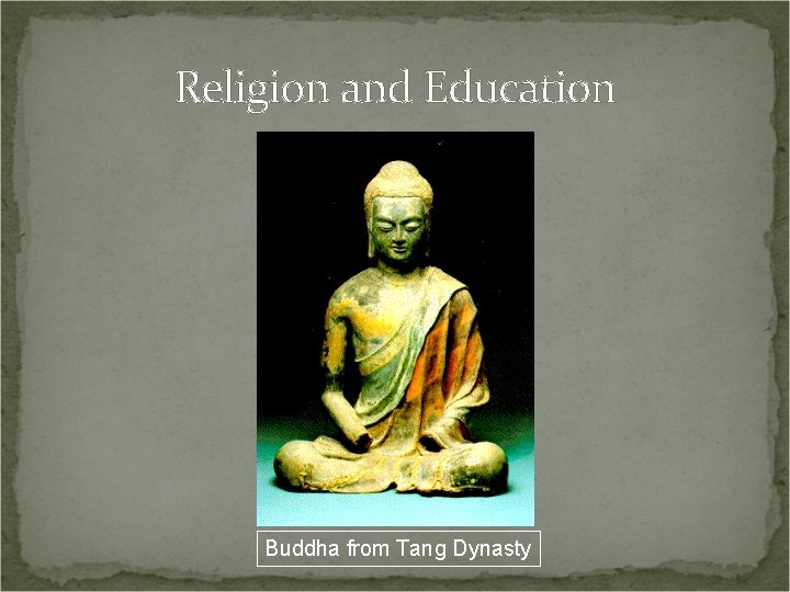 Religion and Education Buddha from Tang Dynasty 