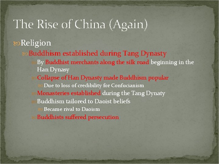 The Rise of China (Again) Religion Buddhism established during Tang Dynasty By Buddhist merchants