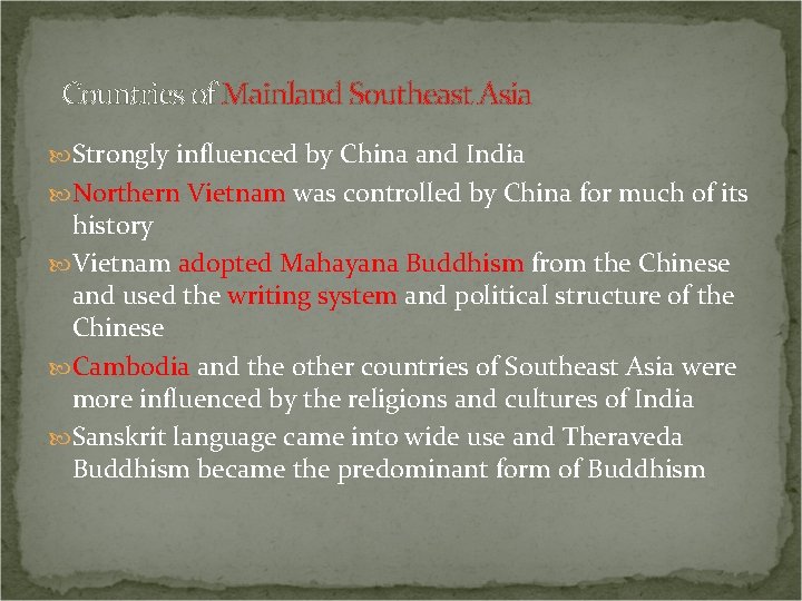 Countries of Mainland Southeast Asia Strongly influenced by China and India Northern Vietnam was