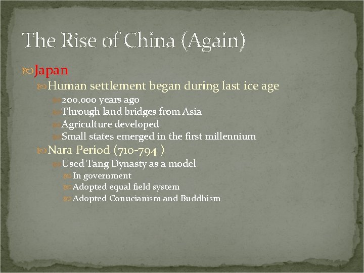 The Rise of China (Again) Japan Human settlement began during last ice age 200,