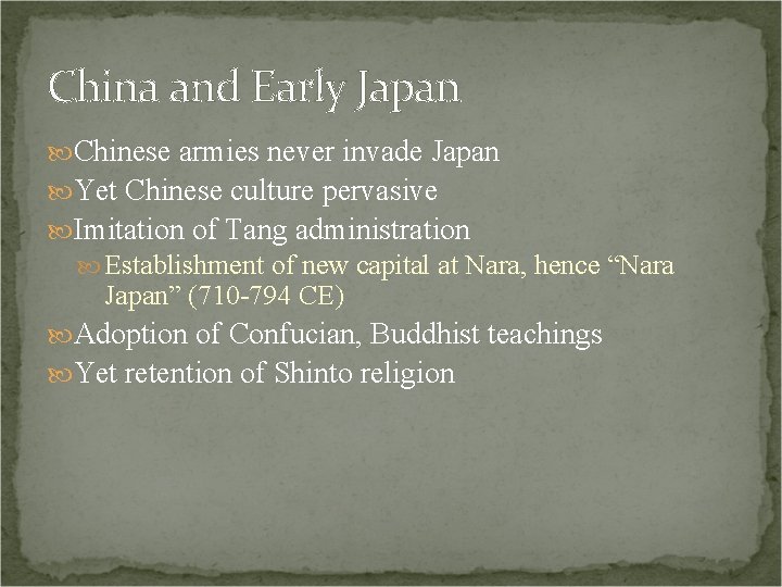 China and Early Japan Chinese armies never invade Japan Yet Chinese culture pervasive Imitation