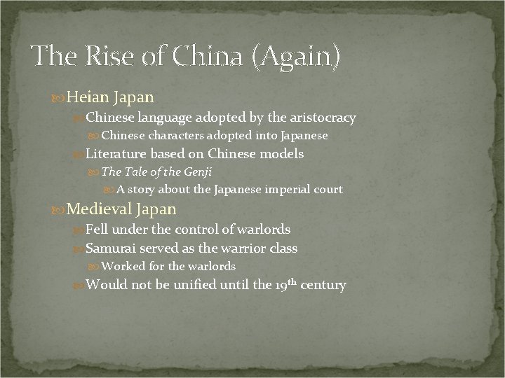 The Rise of China (Again) Heian Japan Chinese language adopted by the aristocracy Chinese