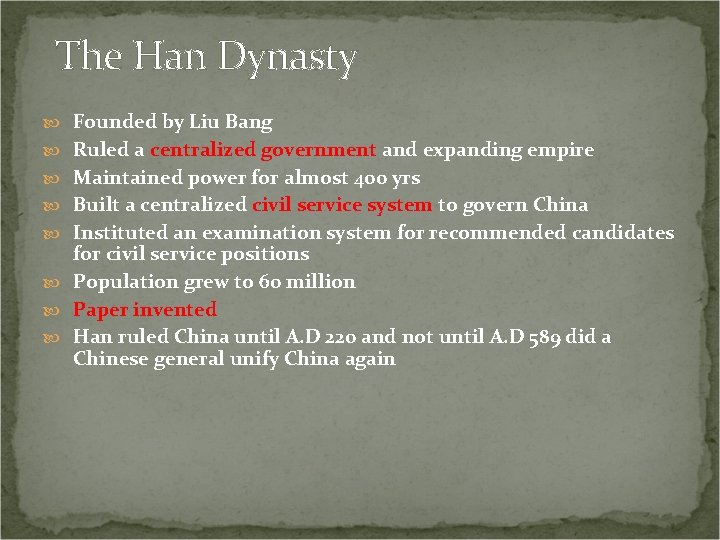 The Han Dynasty Founded by Liu Bang Ruled a centralized government and expanding empire