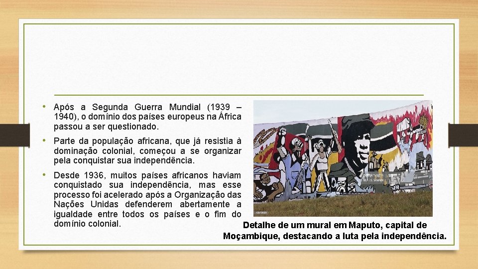  • Após a Segunda Guerra Mundial (1939 – 1940), o domínio dos países