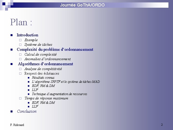 Journée Go. Th. A/ORDO Plan : n Introduction ¨ ¨ n Complexité du problème