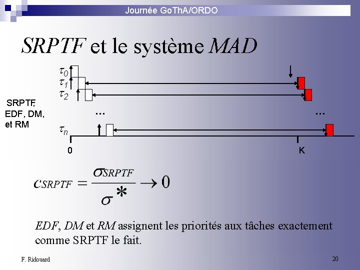 Journée Go. Th. A/ORDO SRPTF et le système MAD SRPTF, EDF, DM, et RM