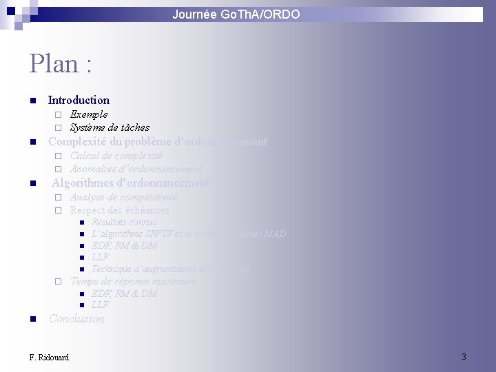 Journée Go. Th. A/ORDO Plan : n Introduction ¨ ¨ n Complexité du problème