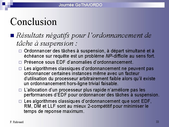 Journée Go. Th. A/ORDO Conclusion n Résultats négatifs pour l’ordonnancement de tâche à suspension