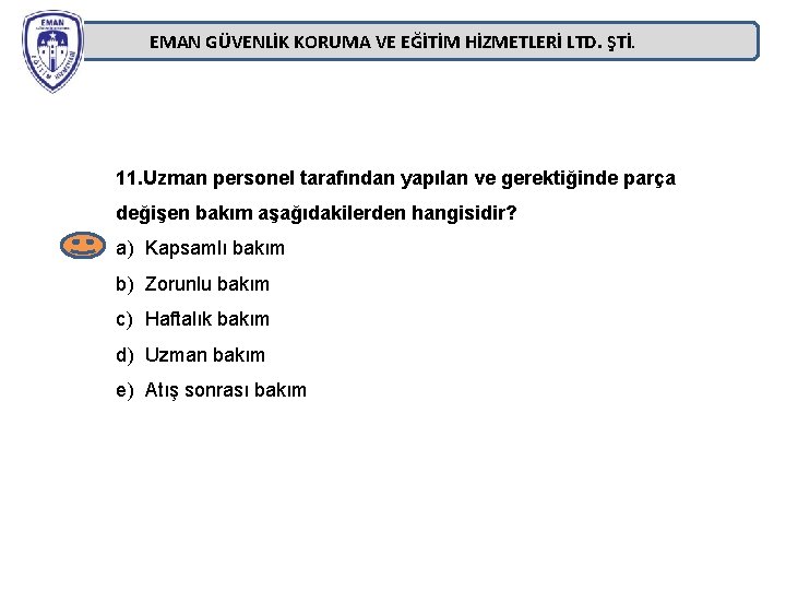 EMAN GÜVENLİK KORUMA VE EĞİTİM HİZMETLERİ LTD. ŞTİ. 11. Uzman personel tarafından yapılan ve EMAN GÜVENLİK KORUMA VE EĞİTİM HİZMETLERİ LTD. ŞTİ. 11. Uzman personel tarafından yapılan ve