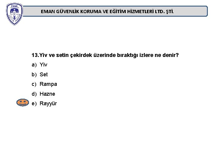 EMAN GÜVENLİK KORUMA VE EĞİTİM HİZMETLERİ LTD. ŞTİ. 13. Yiv ve setin çekirdek üzerinde EMAN GÜVENLİK KORUMA VE EĞİTİM HİZMETLERİ LTD. ŞTİ. 13. Yiv ve setin çekirdek üzerinde