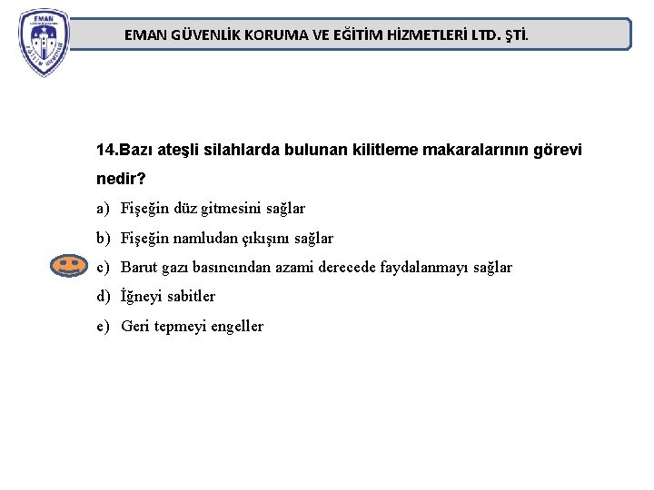 EMAN GÜVENLİK KORUMA VE EĞİTİM HİZMETLERİ LTD. ŞTİ. 14. Bazı ateşli silahlarda bulunan kilitleme EMAN GÜVENLİK KORUMA VE EĞİTİM HİZMETLERİ LTD. ŞTİ. 14. Bazı ateşli silahlarda bulunan kilitleme