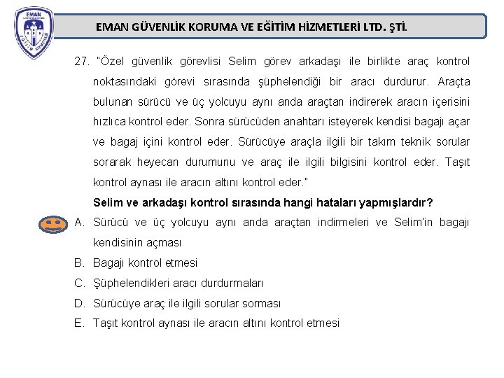 EMAN GÜVENLİK KORUMA VE EĞİTİM HİZMETLERİ LTD. ŞTİ. 27. “Özel güvenlik görevlisi Selim görev EMAN GÜVENLİK KORUMA VE EĞİTİM HİZMETLERİ LTD. ŞTİ. 27. “Özel güvenlik görevlisi Selim görev