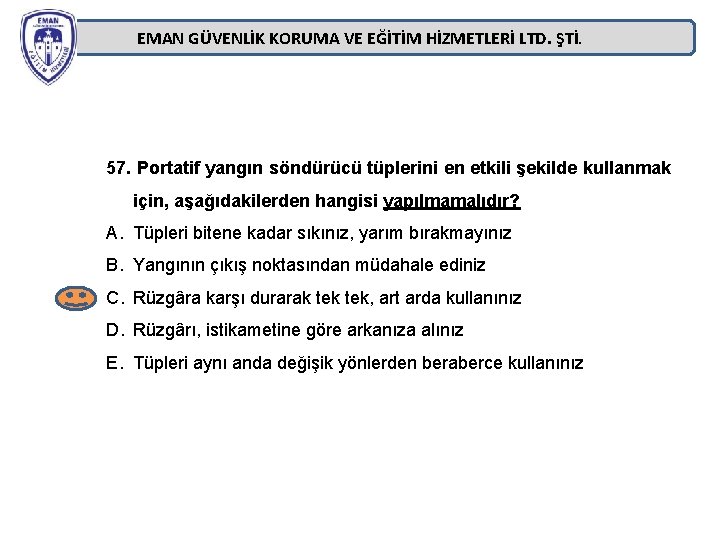 EMAN GÜVENLİK KORUMA VE EĞİTİM HİZMETLERİ LTD. ŞTİ. 57. Portatif yangın söndürücü tüplerini en EMAN GÜVENLİK KORUMA VE EĞİTİM HİZMETLERİ LTD. ŞTİ. 57. Portatif yangın söndürücü tüplerini en