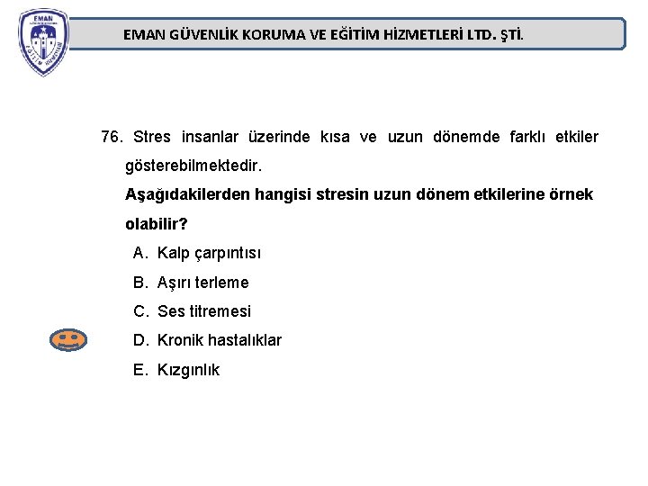 EMAN GÜVENLİK KORUMA VE EĞİTİM HİZMETLERİ LTD. ŞTİ. 76. Stres insanlar üzerinde kısa ve EMAN GÜVENLİK KORUMA VE EĞİTİM HİZMETLERİ LTD. ŞTİ. 76. Stres insanlar üzerinde kısa ve