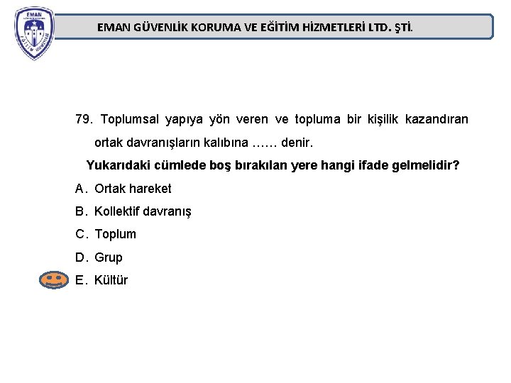EMAN GÜVENLİK KORUMA VE EĞİTİM HİZMETLERİ LTD. ŞTİ. 79. Toplumsal yapıya yön veren ve EMAN GÜVENLİK KORUMA VE EĞİTİM HİZMETLERİ LTD. ŞTİ. 79. Toplumsal yapıya yön veren ve