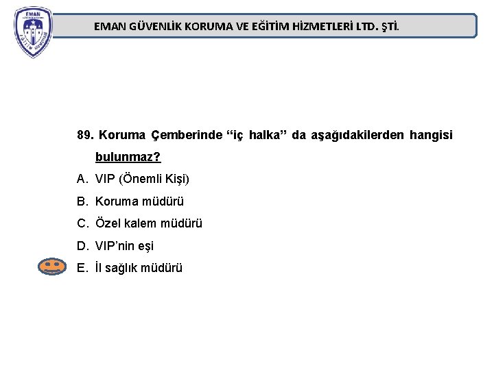 EMAN GÜVENLİK KORUMA VE EĞİTİM HİZMETLERİ LTD. ŞTİ. 89. Koruma Çemberinde “iç halka” da EMAN GÜVENLİK KORUMA VE EĞİTİM HİZMETLERİ LTD. ŞTİ. 89. Koruma Çemberinde “iç halka” da