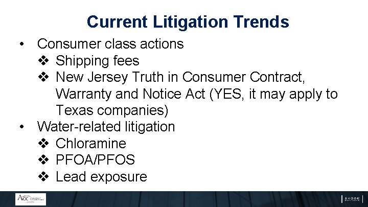 Current Litigation Trends • Consumer class actions v Shipping fees v New Jersey Truth