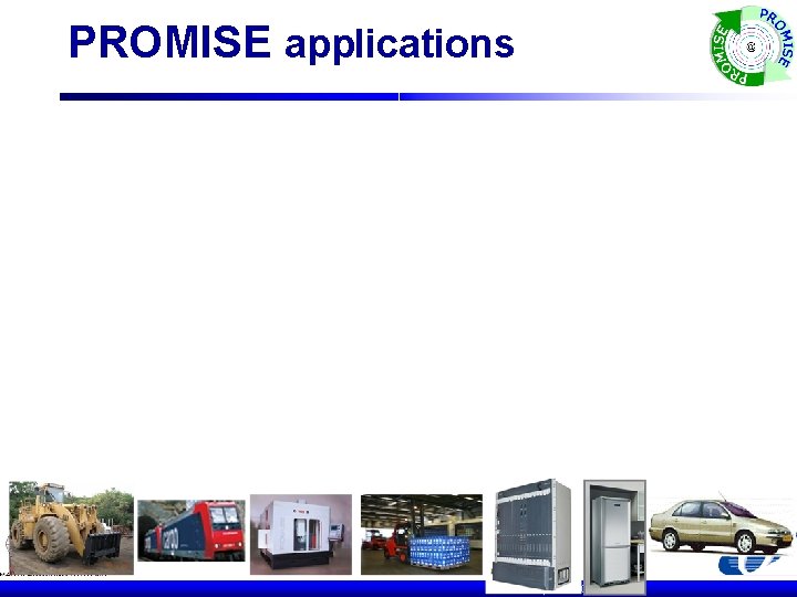 PROMISE applications © April 2010 12 