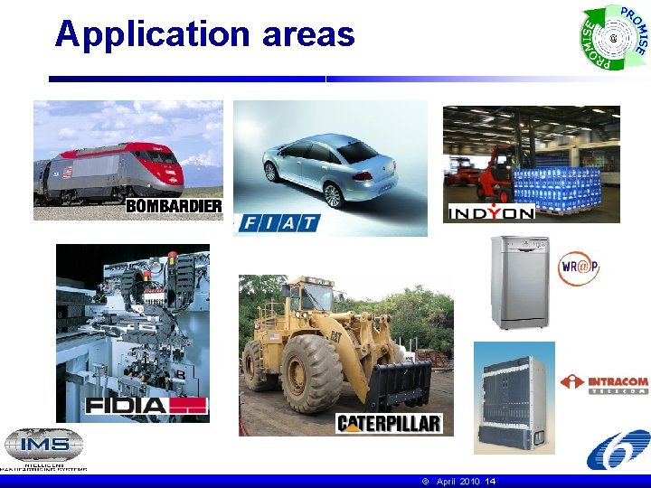 Application areas © April 2010 14 