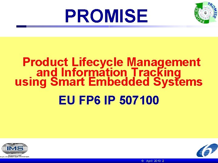 PROMISE Product Lifecycle Management and Information Tracking using Smart Embedded Systems EU FP 6