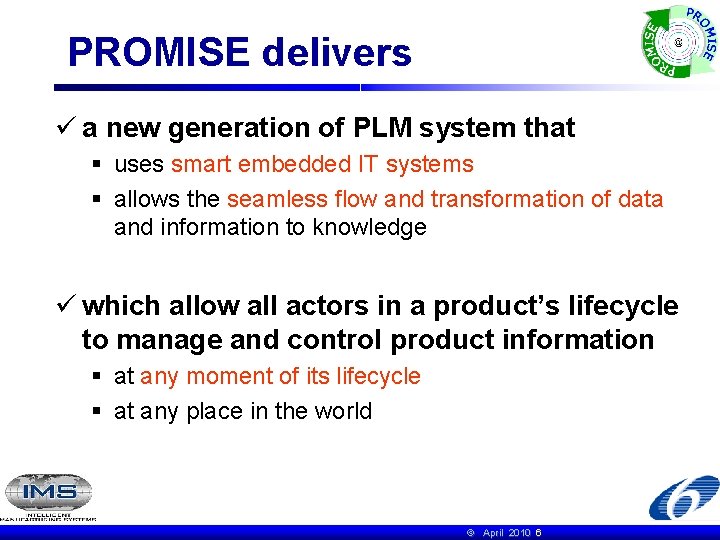 PROMISE delivers ü a new generation of PLM system that § uses smart embedded